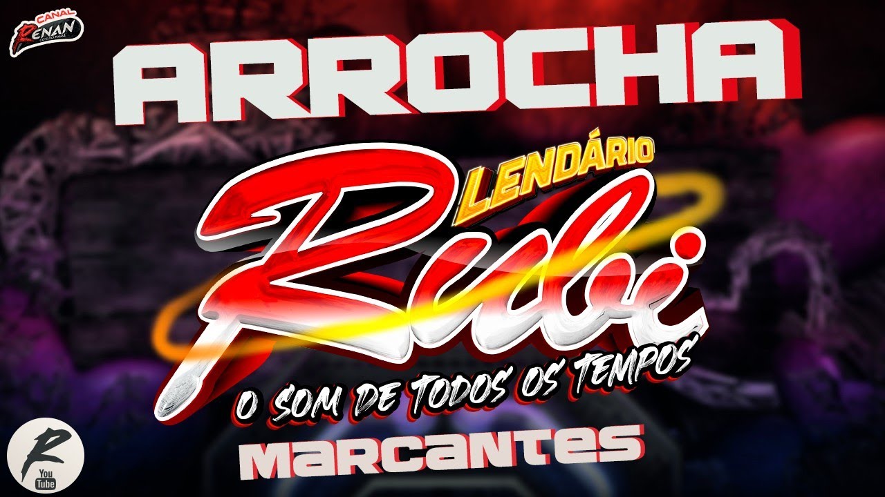 LENDÁRIO RUBI O SOM DE TODOS OS TEMPOS SEQUÊNCIA DOS PRIMEIROS ARROCHA DA HISTÓRIA