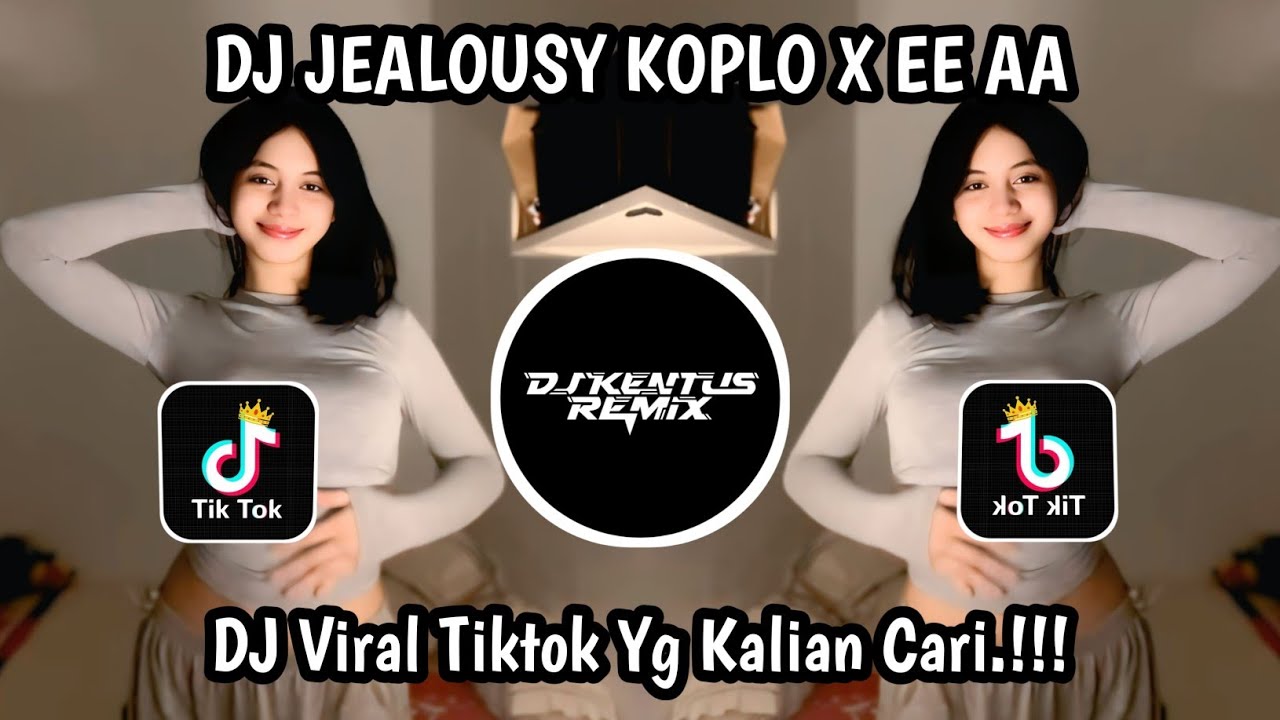 DJ JEALOUSY KOPLO X EE AA🎵 VIRAL TIKTOK YG KALIAN CARI!!!