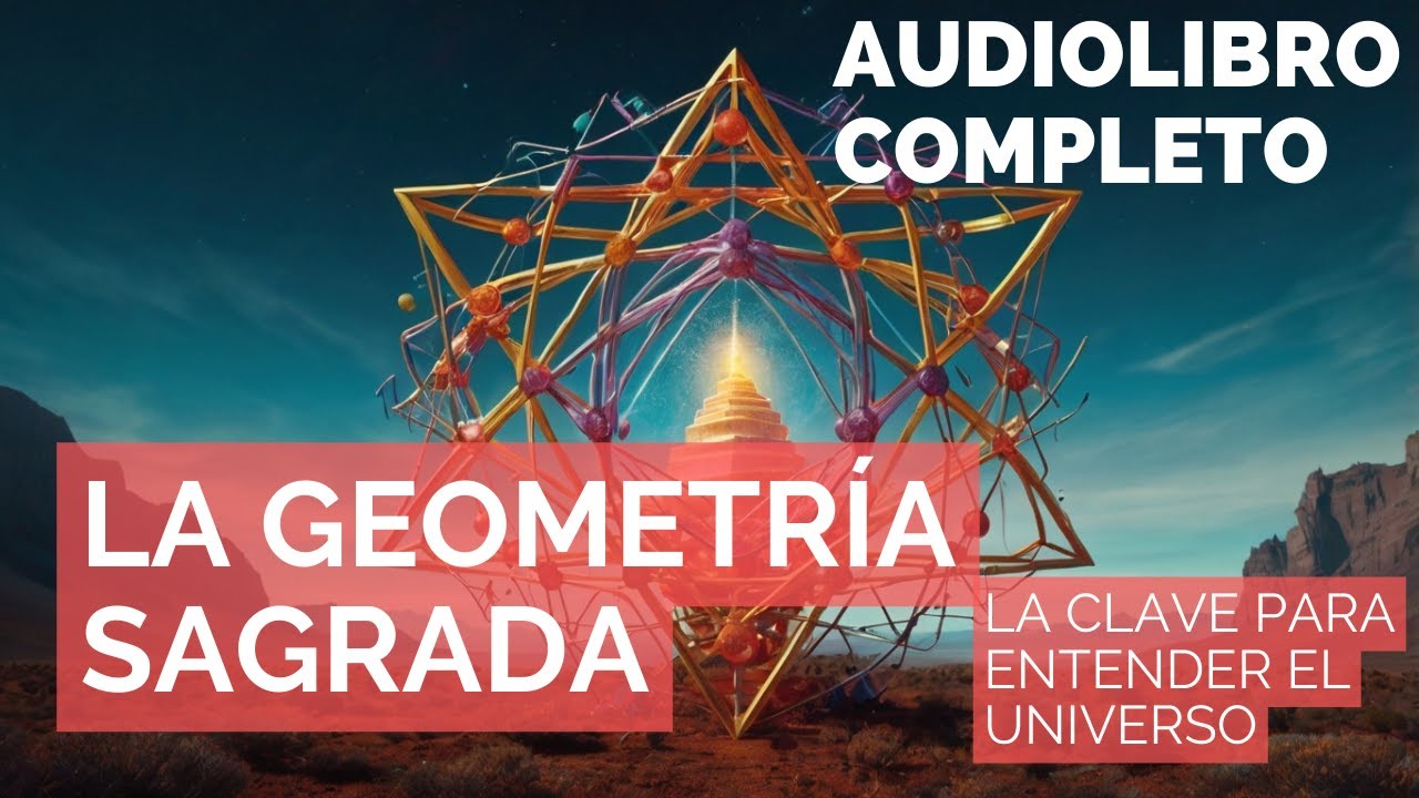 📐 La Geometr&iacute;a Sagrada - Audiolibro Completo