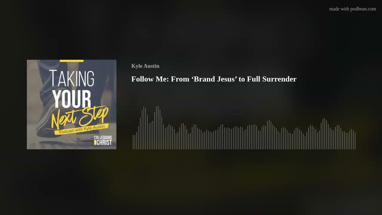 Follow Me: From ‘Brand Jesus’ to Full Surrender