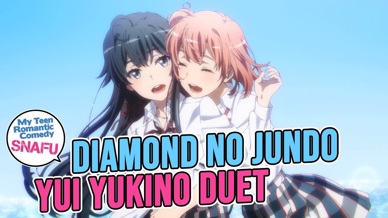 Diamond no Jundo Ballade Duet Edit by Yukino & Yui - Oregairu Season 3 ED Full