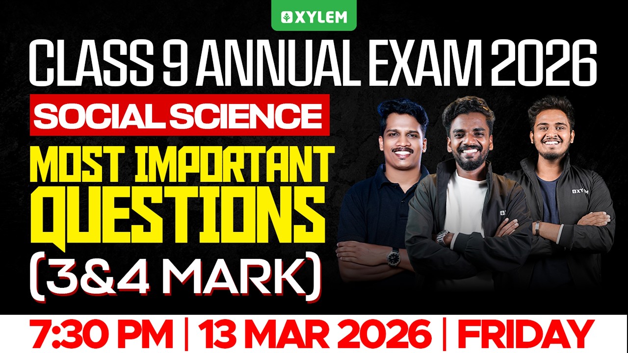 Class 9 Social Science | Annual Exam 2026 - MOST IMPORTANT QUESTIONS | Xylem Class 9