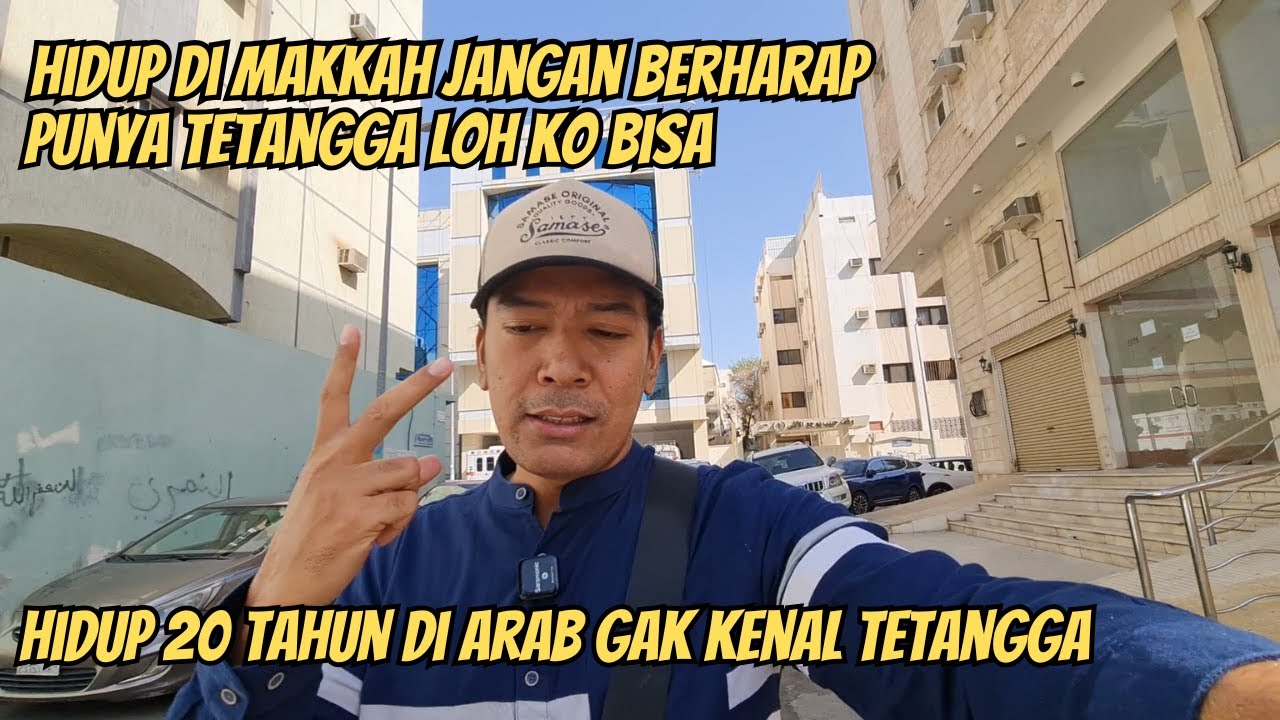 SUBHANALLAH !! HIDUP DI MAKKAH TIDAK PERNAH MENGENAL TETANGGA