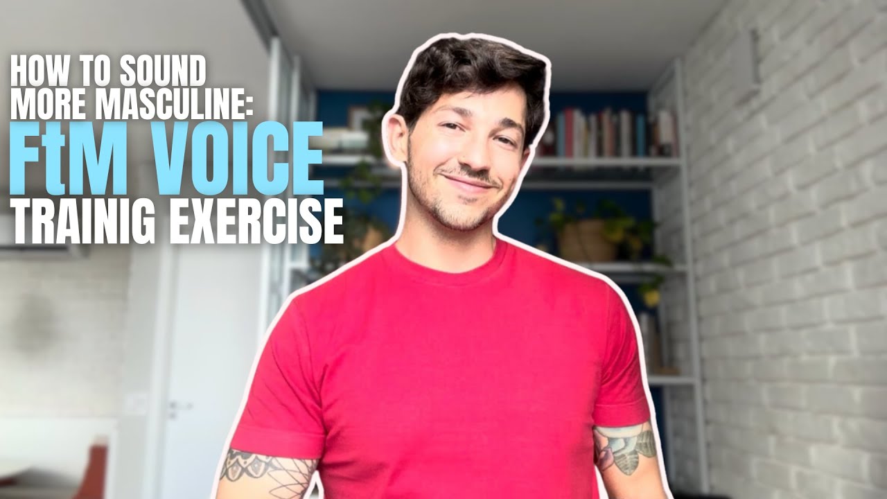 FtM Voice Training Exercises (Part 2)