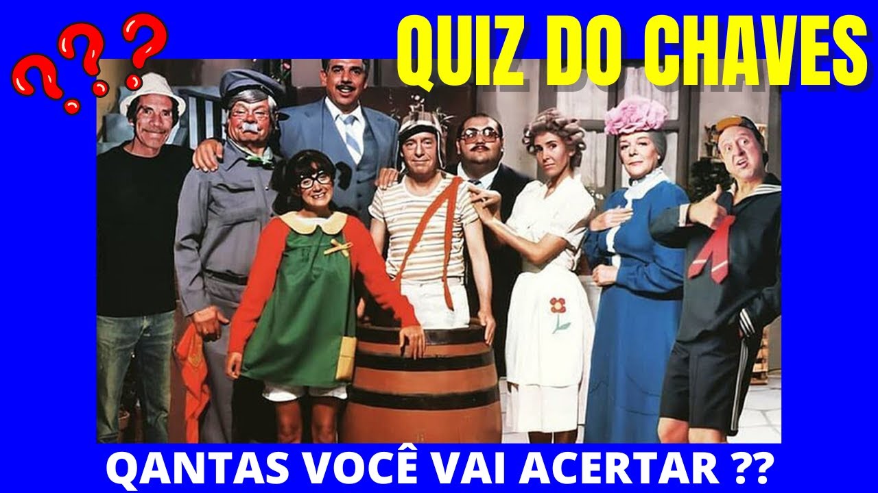 20 PERGUNTAS SOBRE CHAVES | QUIZ DO CHAVES