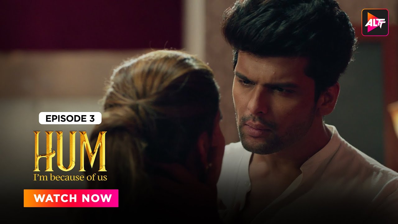 Trouble In Paradise | Hum | Ep03|Kushal Tandon |Karishma Sharma |Ridhima Pandit | @Kutingg