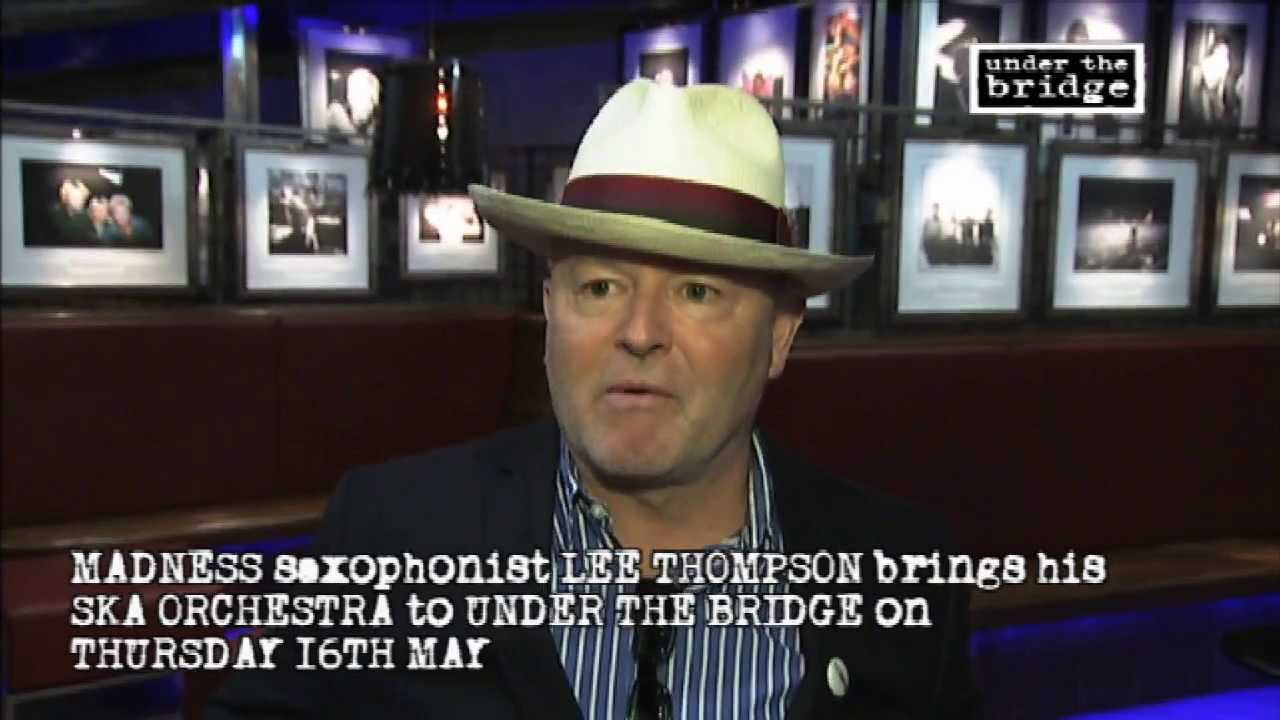 LEE THOMPSON (MADNESS) INTERVIEW AT UNDER THE BRIDGE