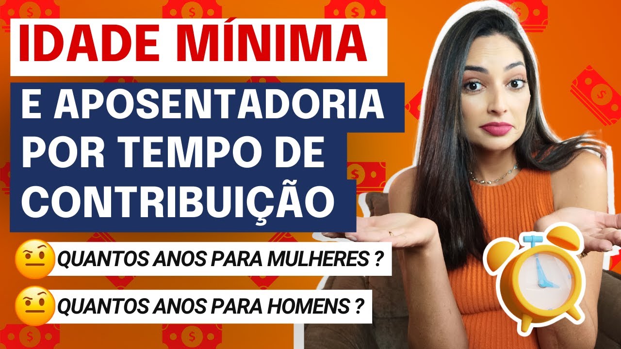QUAL É a IDADE MÍNIMA na Aposentadoria por TEMPO DE CONTRIBUIÇÃO?