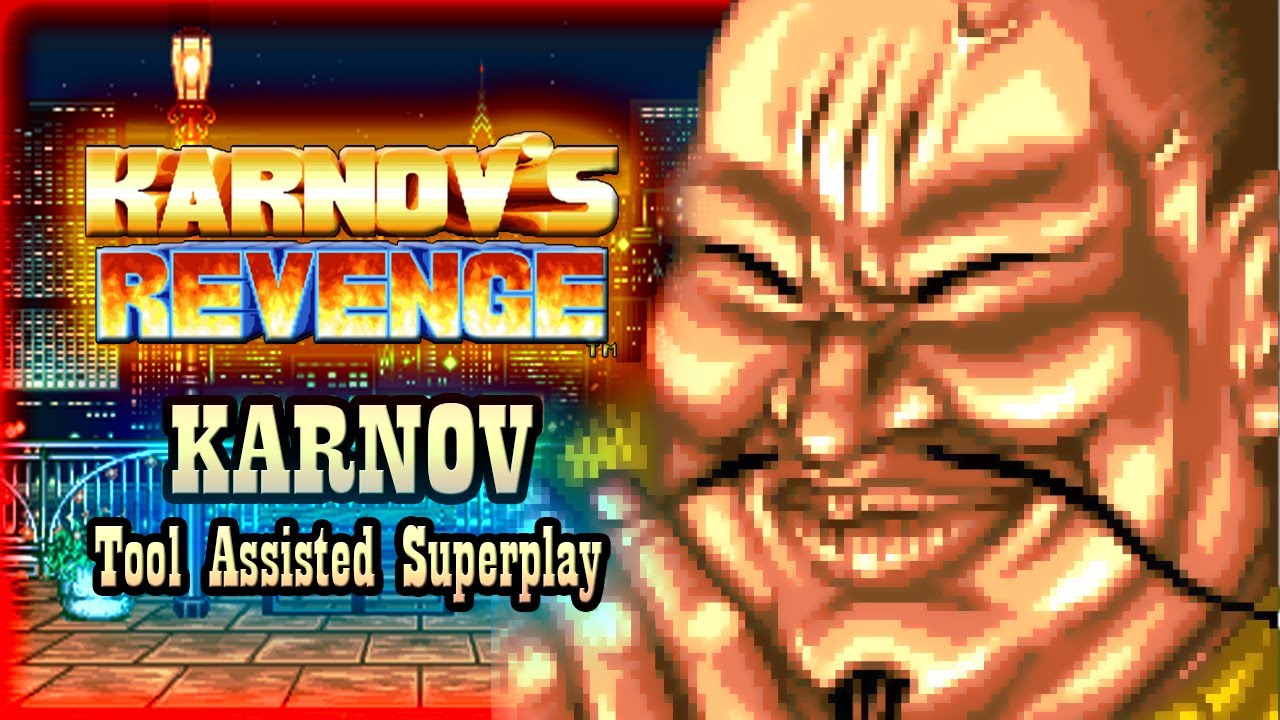 【TAS】KARNOV REVENGE / FIGHTER'S HISTORY DYNAMITE - KARNOV 🔥