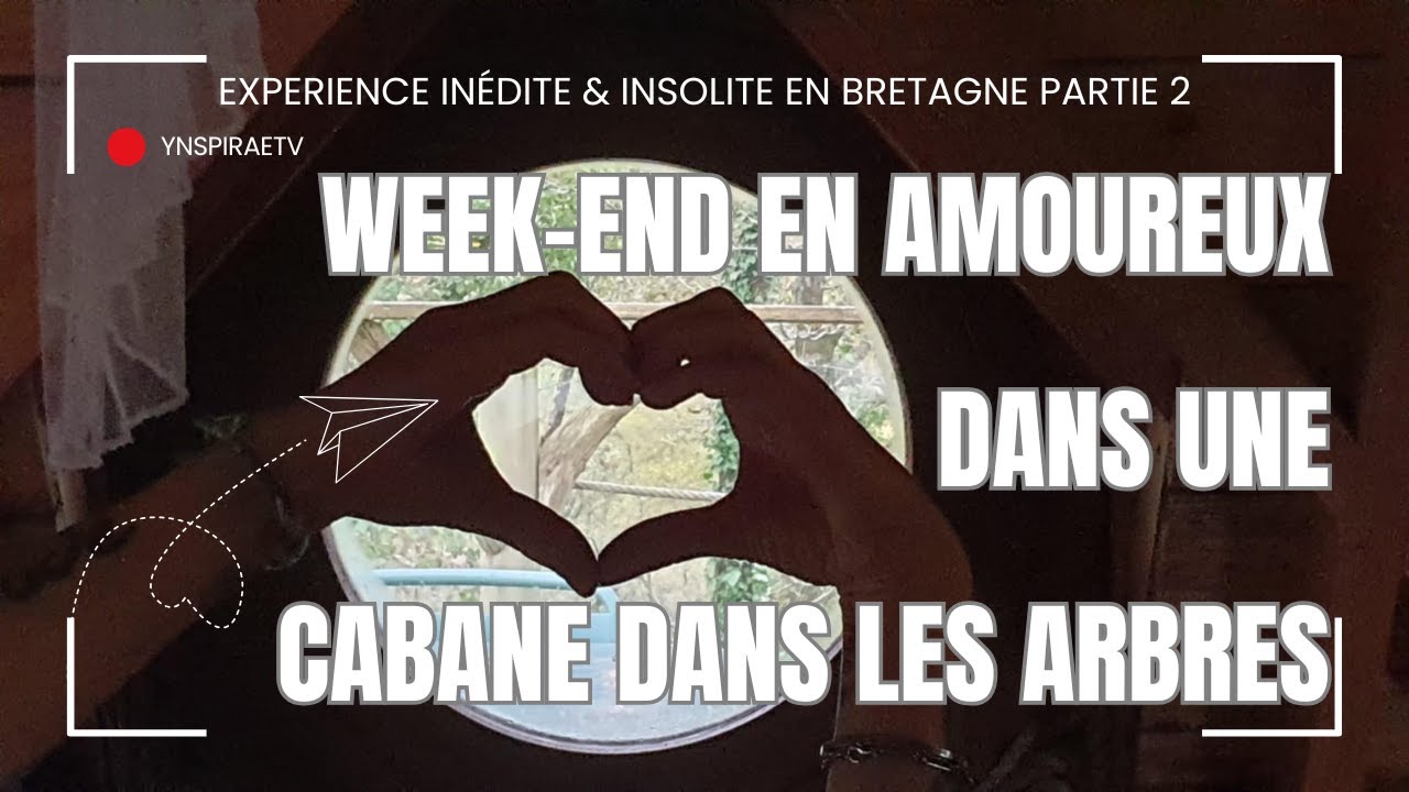 Week-end en amoureux dans une cabane dans les arbres en Bretagne (#dihan partie 2 )