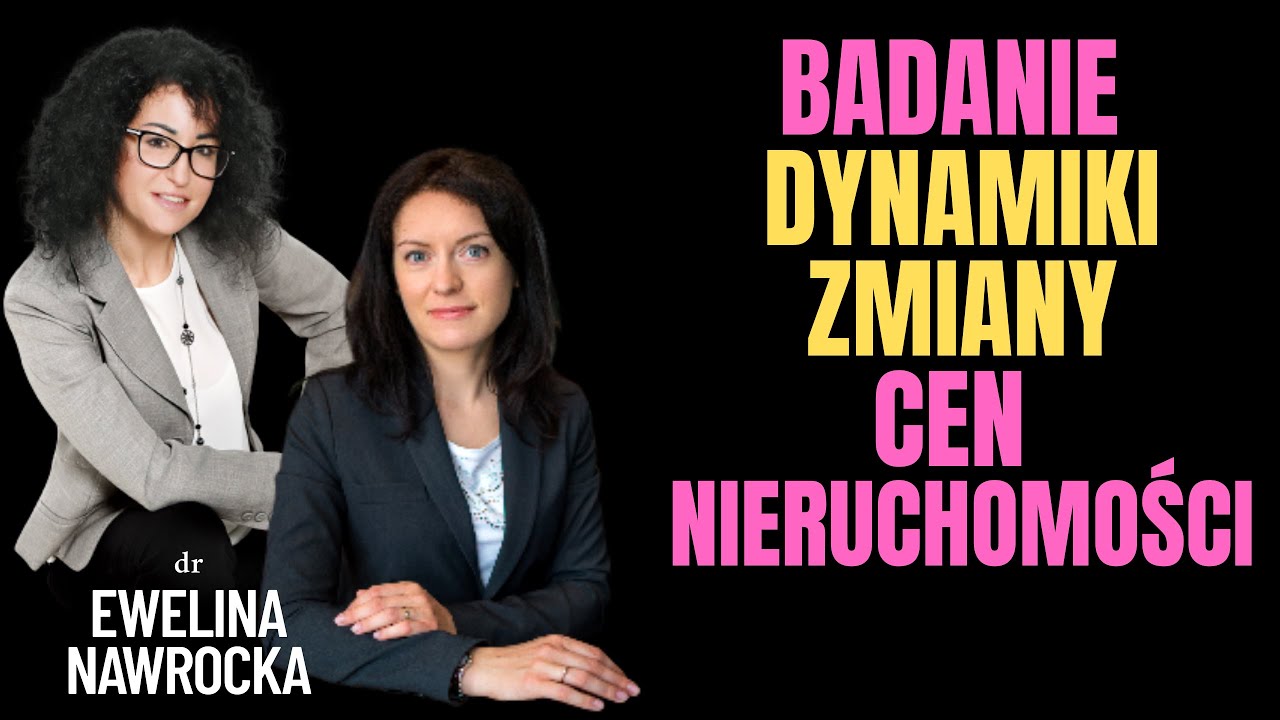 #129 Zasady i metody badania dynamiki cen nieruchomości w rozmowie z dr Eweliną Nawrocką; trend cen