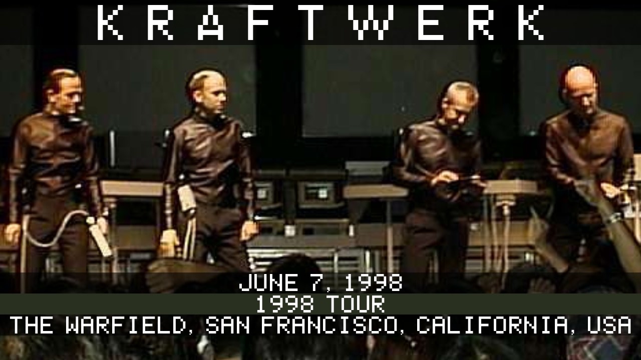 Kraftwerk Live 6/7/1998 The Warfield San Francisco
