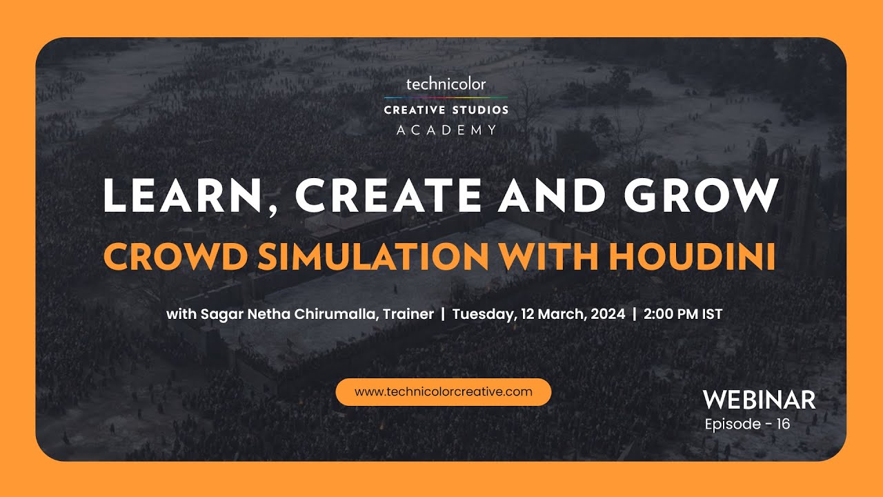 Webinar on Crowd Simulation with Houdini: Sagar Netha Chirumalla, Trainer, Technicolor Academy