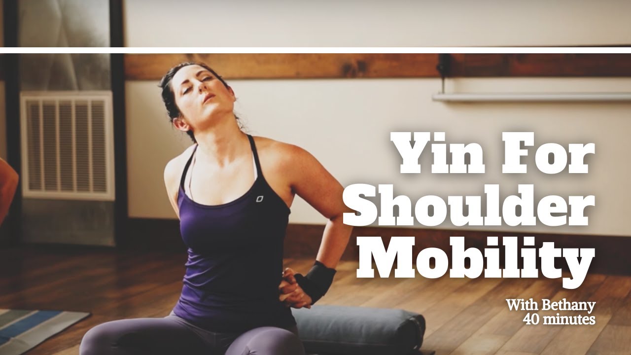 Yin For Shoulder Mobility with Bethany