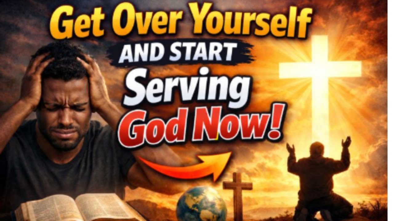 Get Over Yourself and Start Serving God Now!#bible #christian