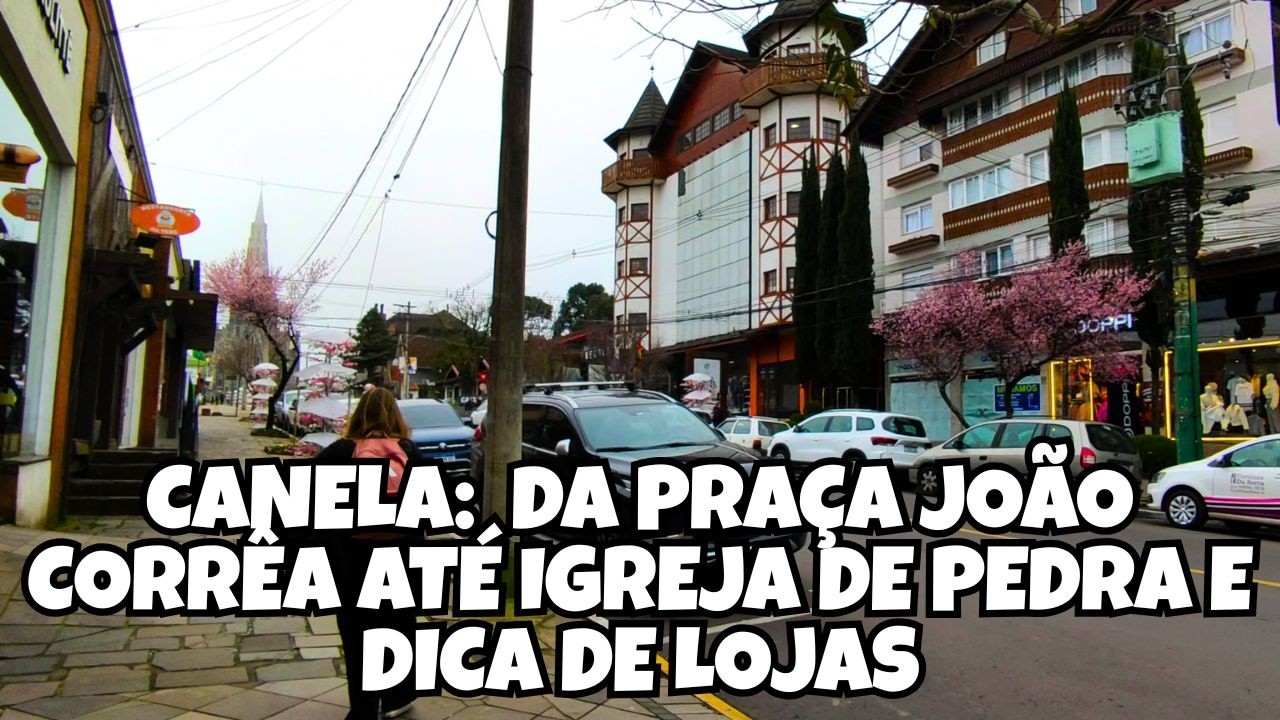 Canela: Praça João Correa até Catedral de Pedra / Dicas