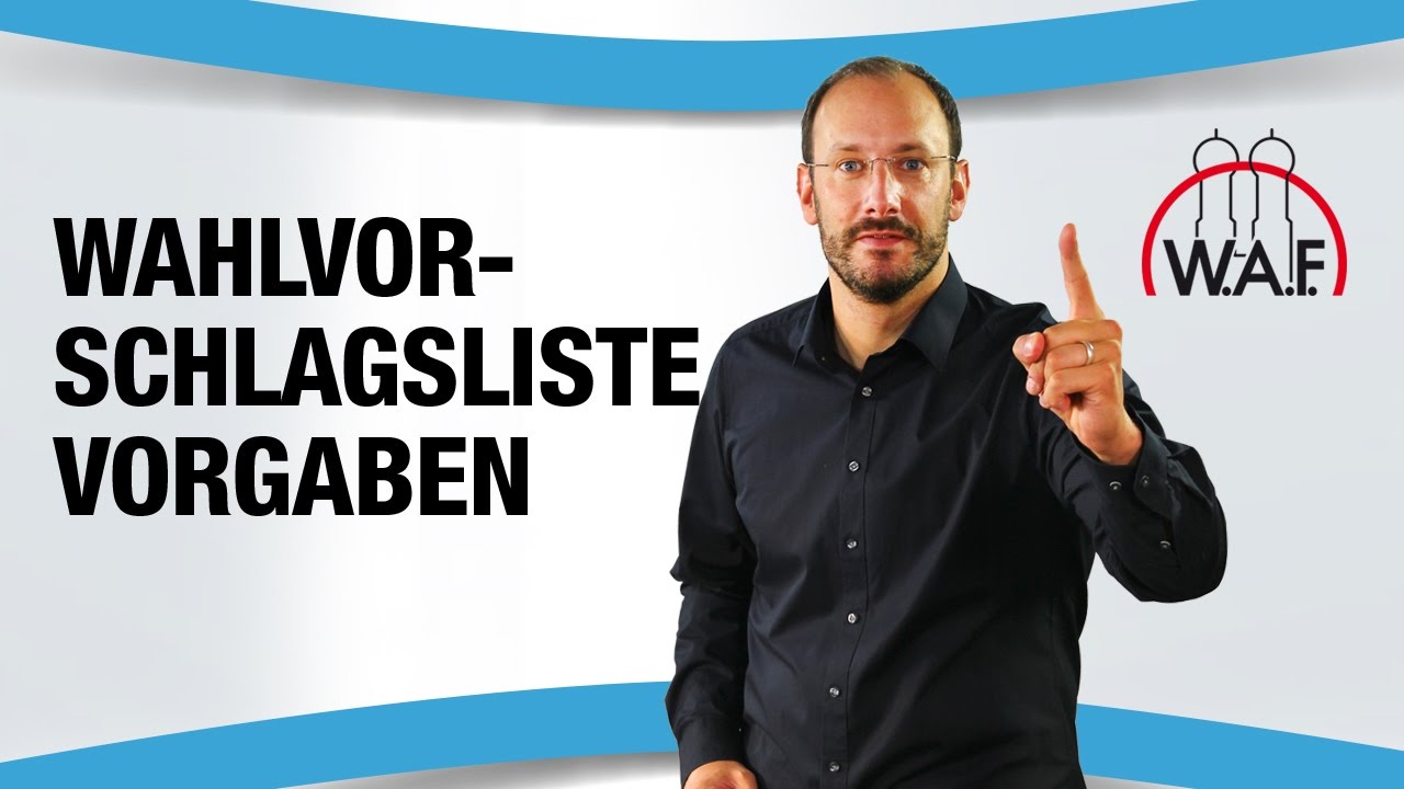 Welche Vorgaben sind bei einer Wahlvorschlagsliste einzuhalten? | Betriebsrat Video