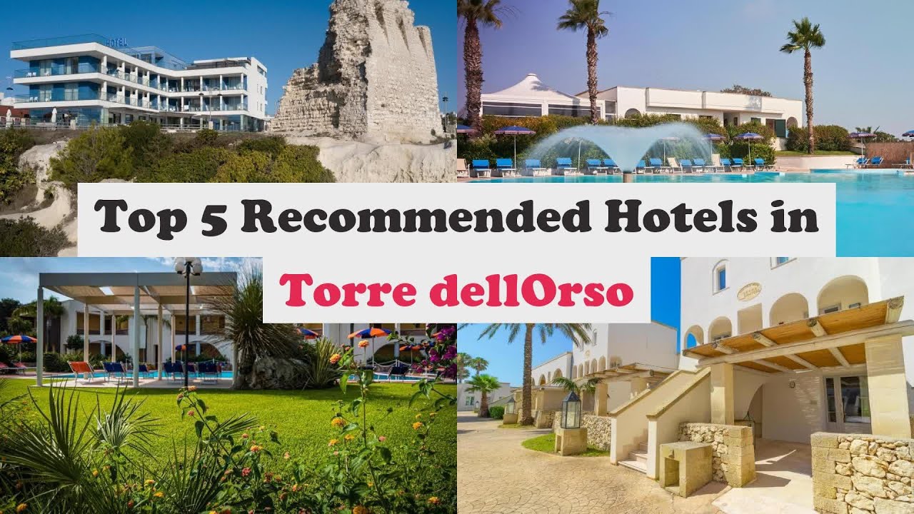 Top 5 Recommended Hotels In Torre dell'Orso | Best Hotels In Torre dell'Orso