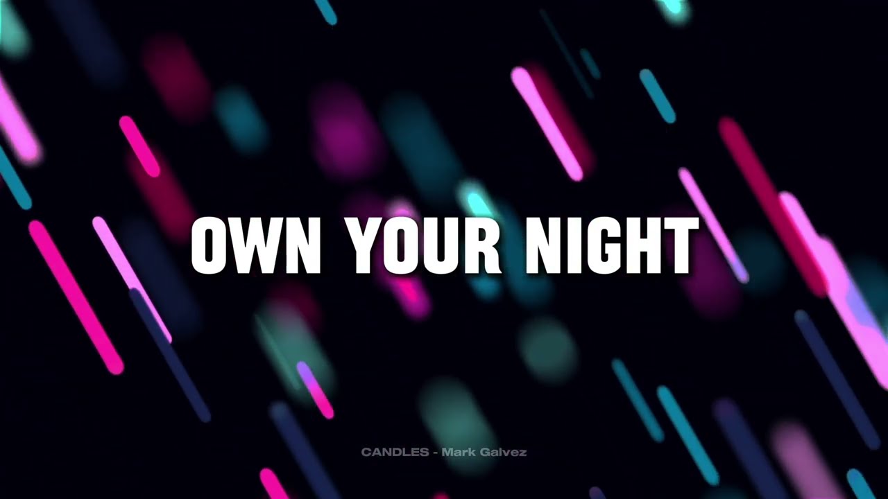 Own Your Night (Lyric Video) - Mark Galvez | Candles EP