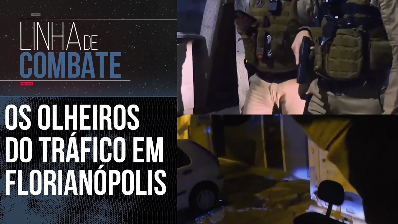 POLÍCIA PROCURA POR OLHEIROS DO TRÁFICO EM FLORIANÓPOLIS | LINHA DE COMBATE