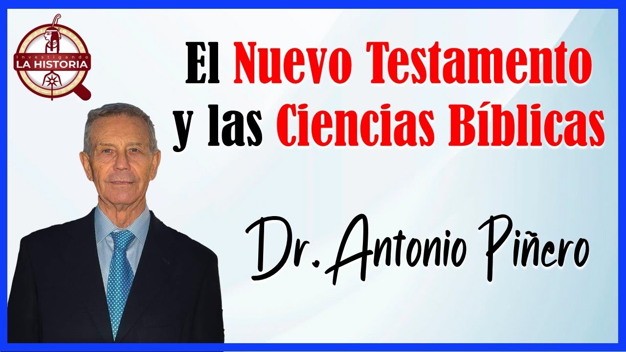 El Nuevo Testamento y las Ciencias Bíblicas; Dr. Antonio Piñero
