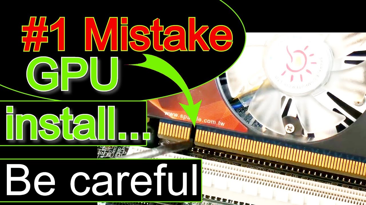 #1 mistake when installing GPU Graphics Card Video Card