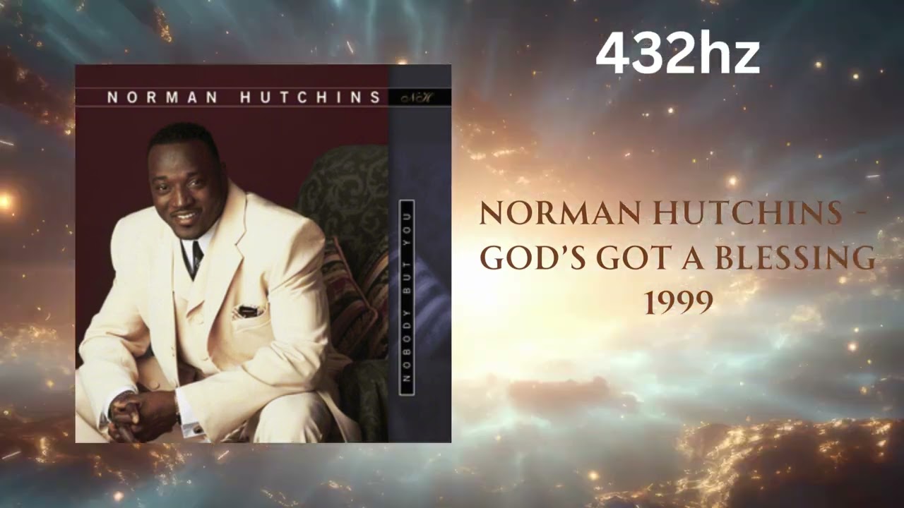 Norman Hutchins - God's Got A Blessing (432hz)