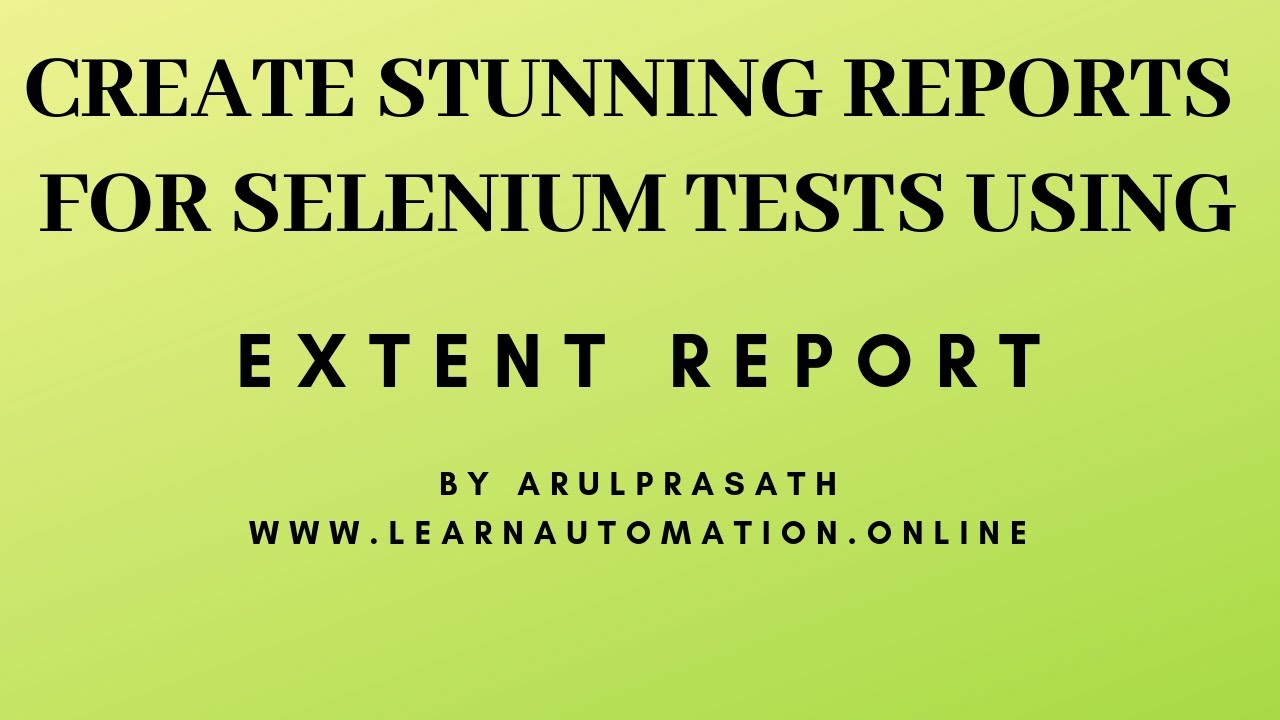 Creating beautiful reports using Extent Report for Selenium Test cases | Tamil