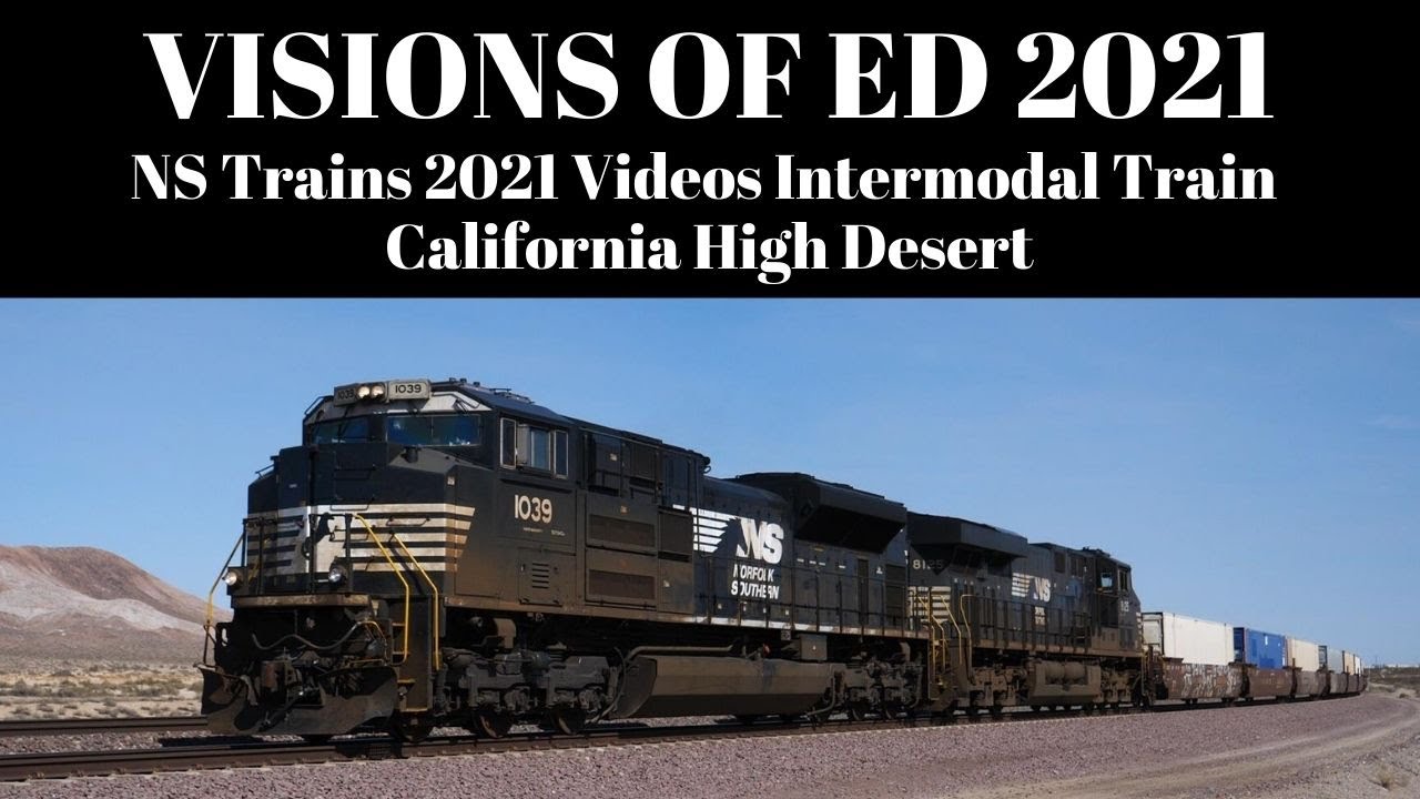 NS Trains 2021 Videos Intermodal Train California High Desert