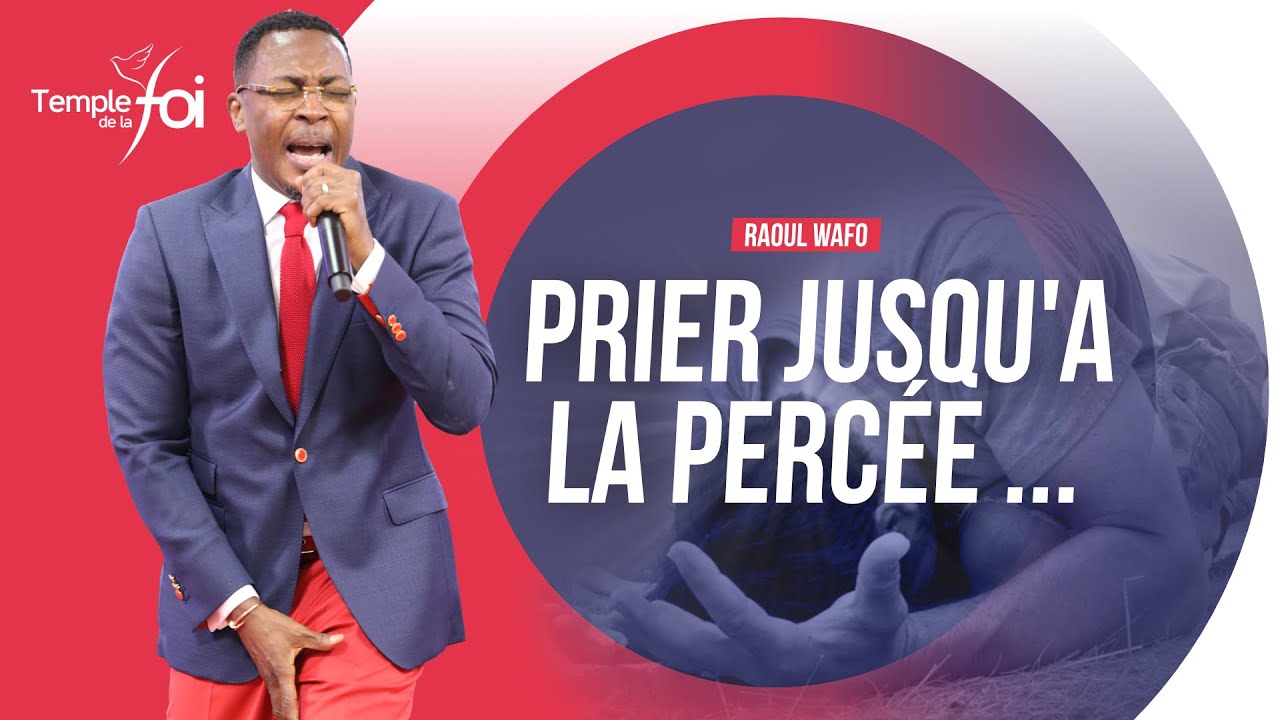 PRIER JUSQU’À LA PERCÉE - Raoul WAFO
