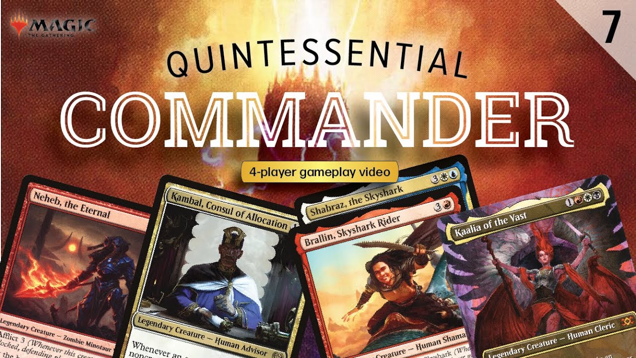 MTG Quintessential Commander #7 | Neheb vs Kaalia vs Brallin/Shabraz vs Kambal | 4-player gameplay
