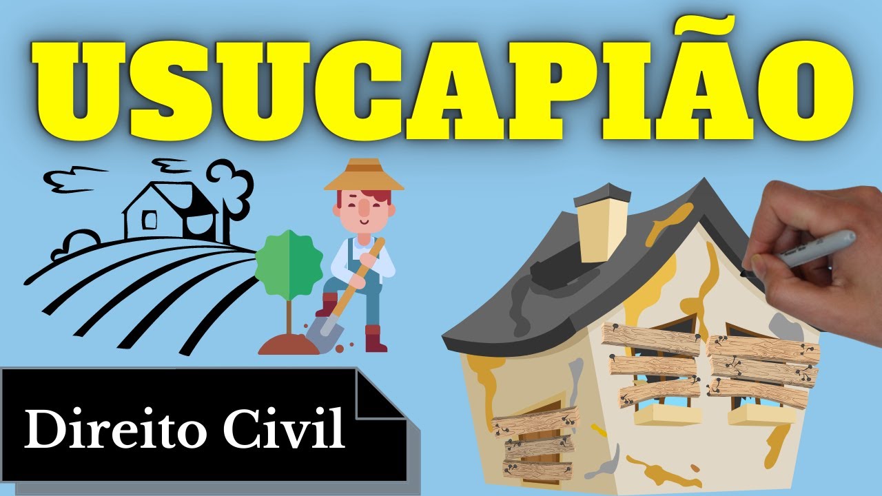 Usucapião (Direito Civil): Resumo Completo