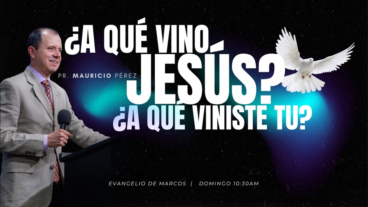 ¿A QUE VINO JESUS? ¿A QUE VINISTE TU?