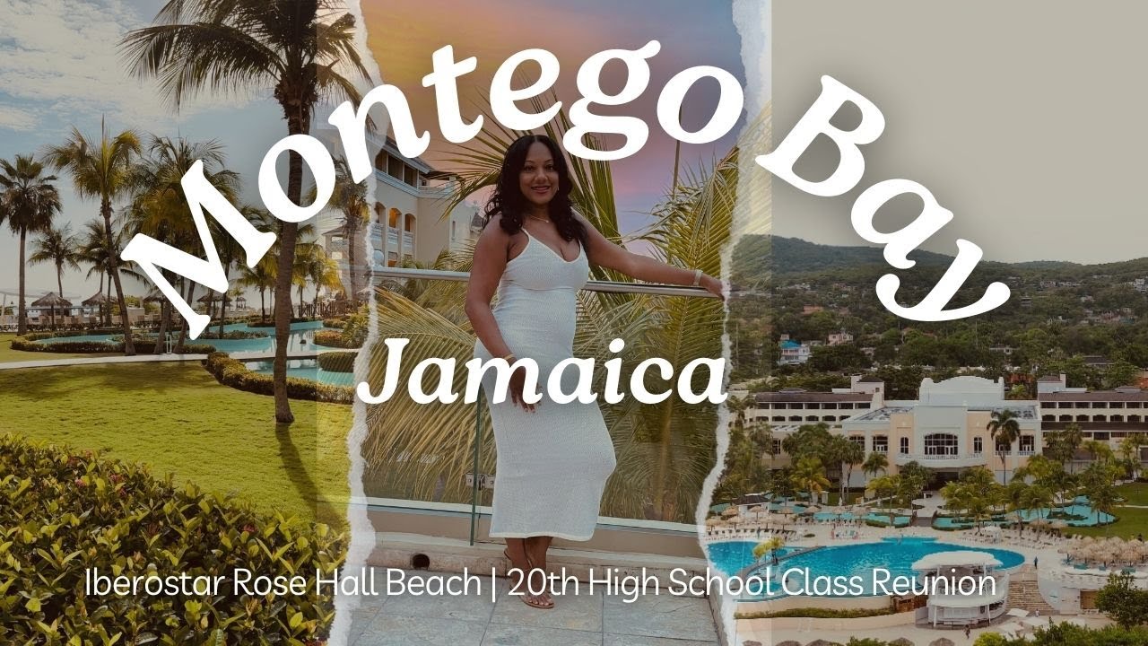 TRAVEL VLOG: MONTEGO BAY, JAMAICA | IBEROSTAR ROSE HALL BEACH | 20TH HIGH SCHOOL CLASS REUNION