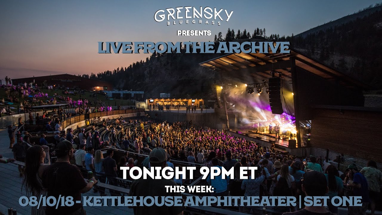Live From The Archive - 08/10/18 | KettleHouse Amphitheater - Set One