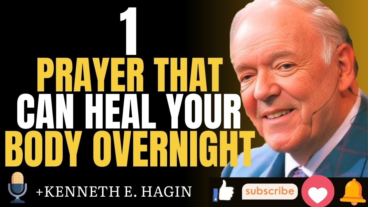 One Prayer That Can Heal Your Body Overnight- Kenneth E. Hagin
