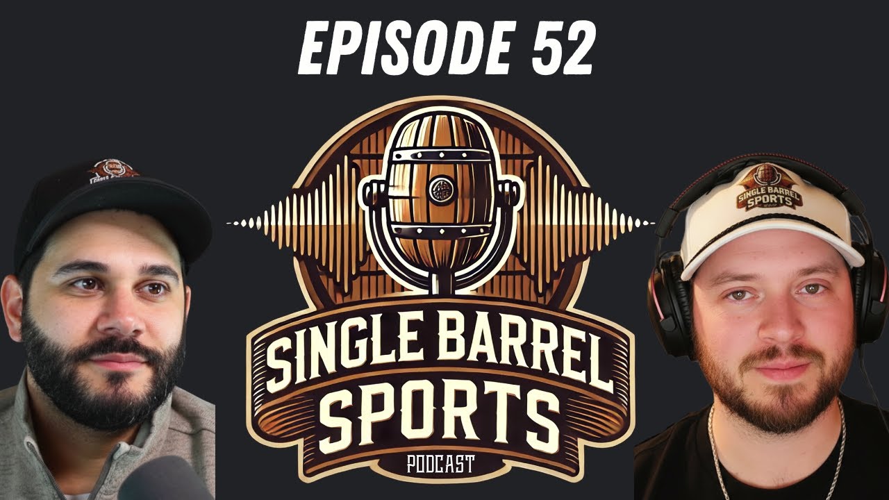 Single Barrel Sports Ep. 52