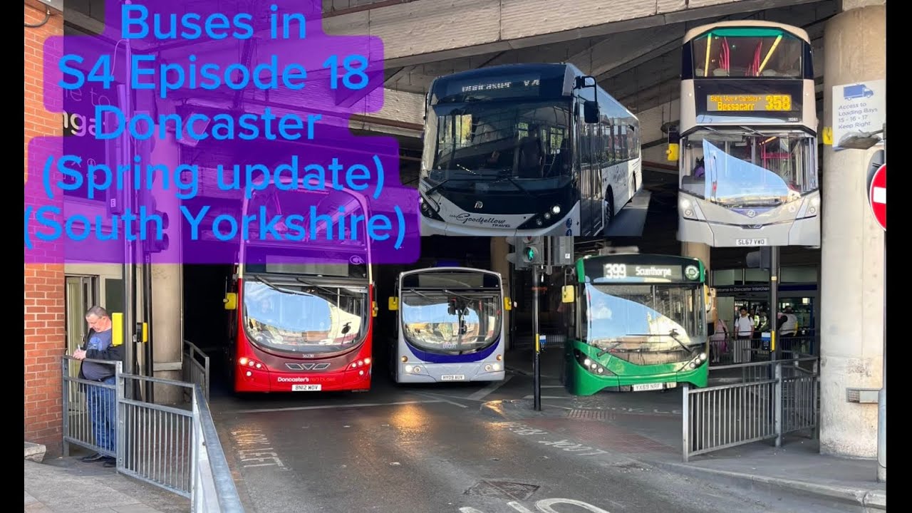 Buses in: S4 Ep18 Doncaster (South Yorkshire) 29/04/2025