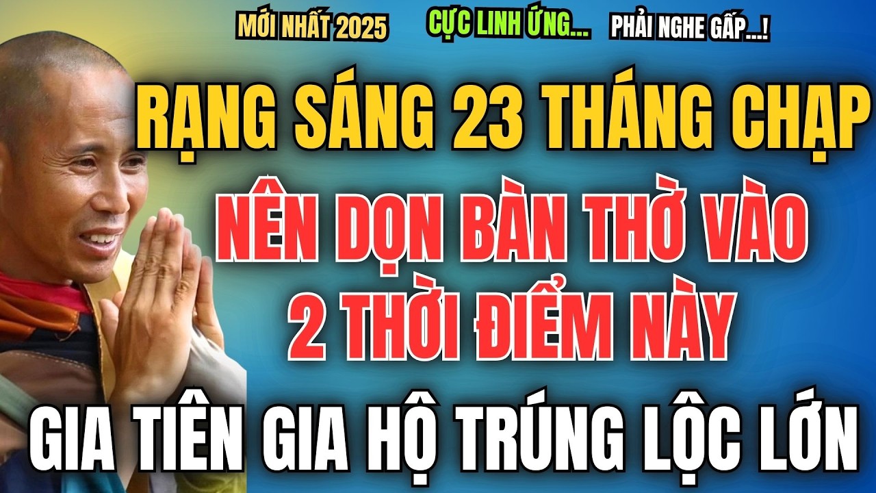 RẠNG SÁNG NGÀY 23 THÁNG CHẠP, NÊN DỌN BÀN THỜ VÀO 2 THỜI ĐIỂM NÀY, GIA TIÊN GIA HỘ LỚN