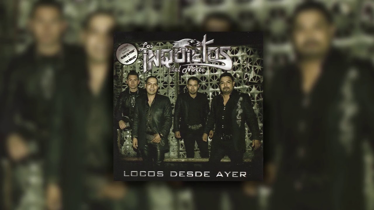 Los Inquietos del Norte - Locos Desde Ayer (Disco Completo)