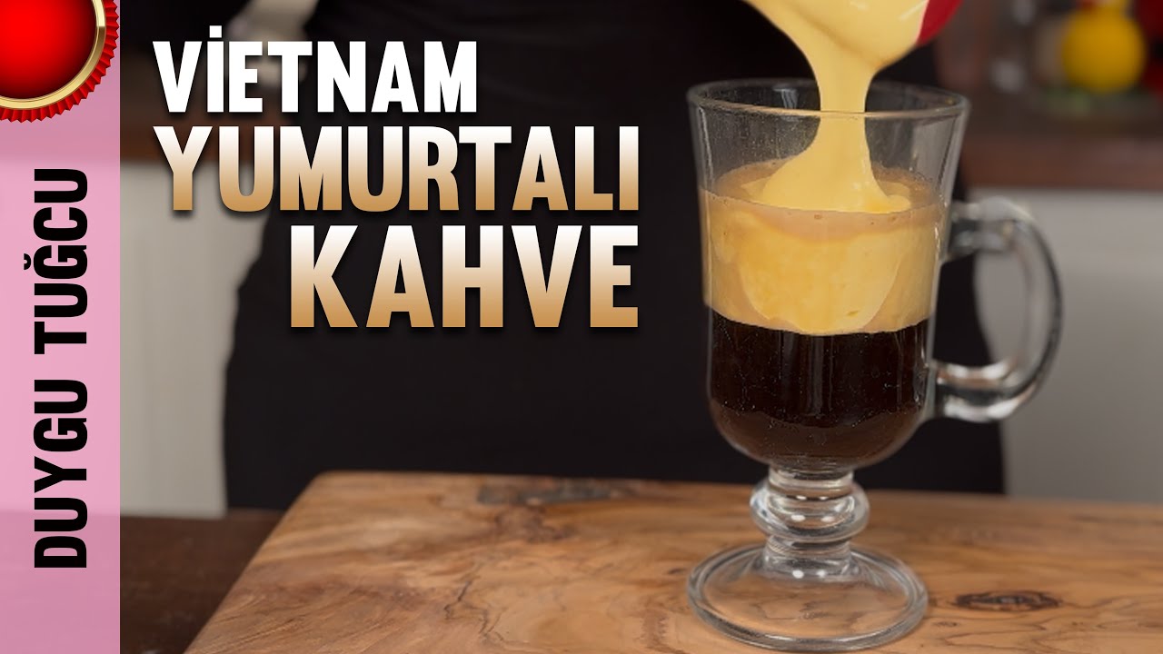 Dünyaca Meşhur VİETNAM YUMURTALI KAHVESİ Nasıl Yapılır? ☕️🥚 | Chef Duygu Tuğcu