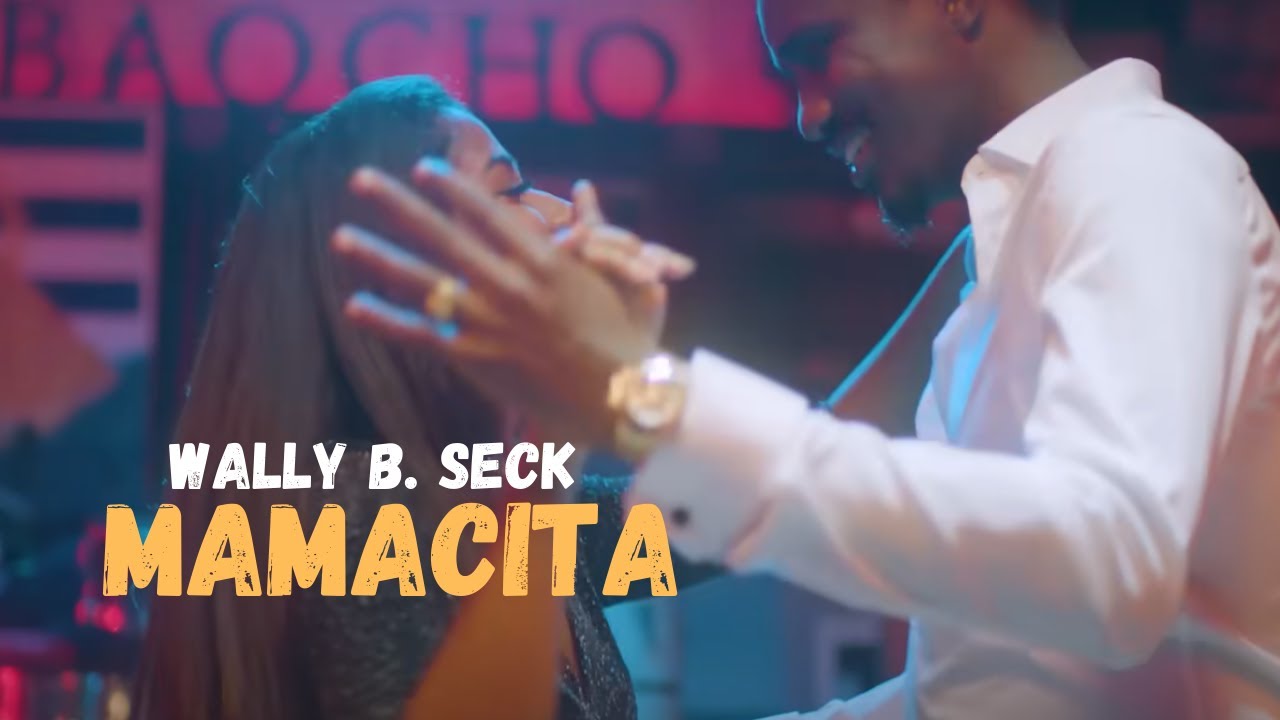 Wally B. Seck - Mamacita (Clip officiel)