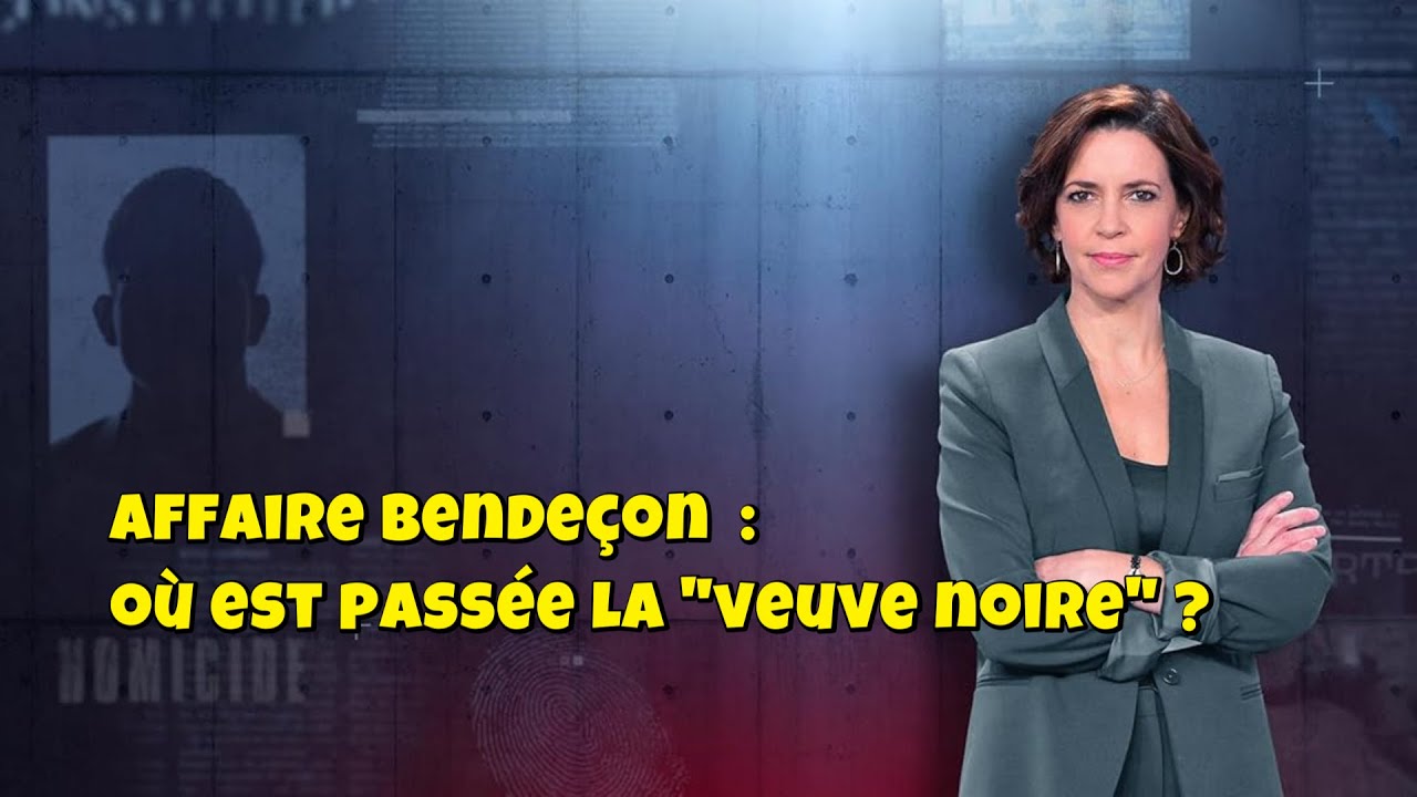 ENQUETES CRiMiNELLES 🔥👮Affaire Bendeçon  : où est passée la 
