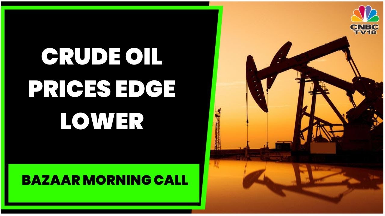 Crude Oil Prices Edge Lower As Silicon Valley Bank Collapse Spooks Financial Markets | CNBC-TV18