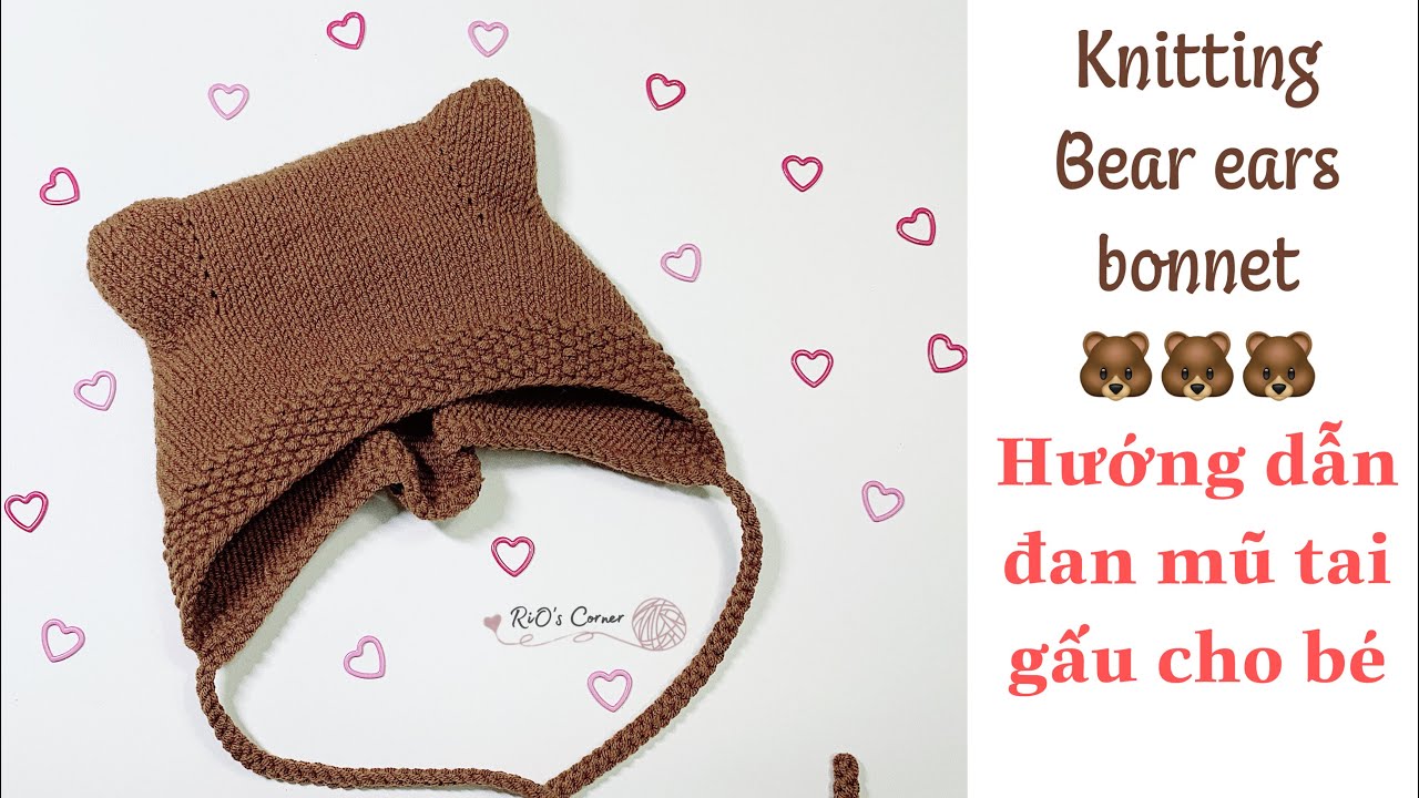 [Knitting] Bear Ears Bonnet | Đan mũ tai gấu cho bé sơ sinh (size newborn) | RiO's Corner