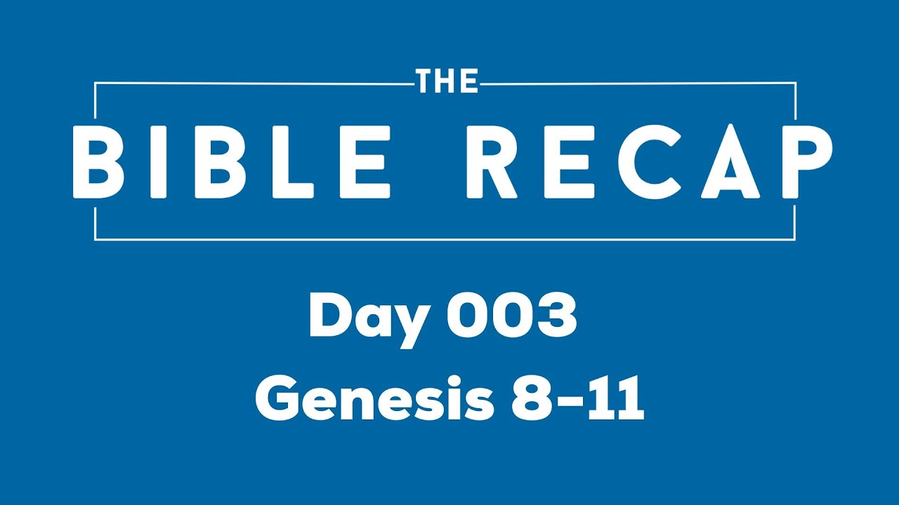 Day 003 (Genesis 8-11)