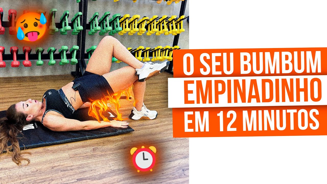 ESSE TREINO VAI DEIXAR O SEU BUMBUM EMPINADINHO EM 12 MINUTOS DE TREINO