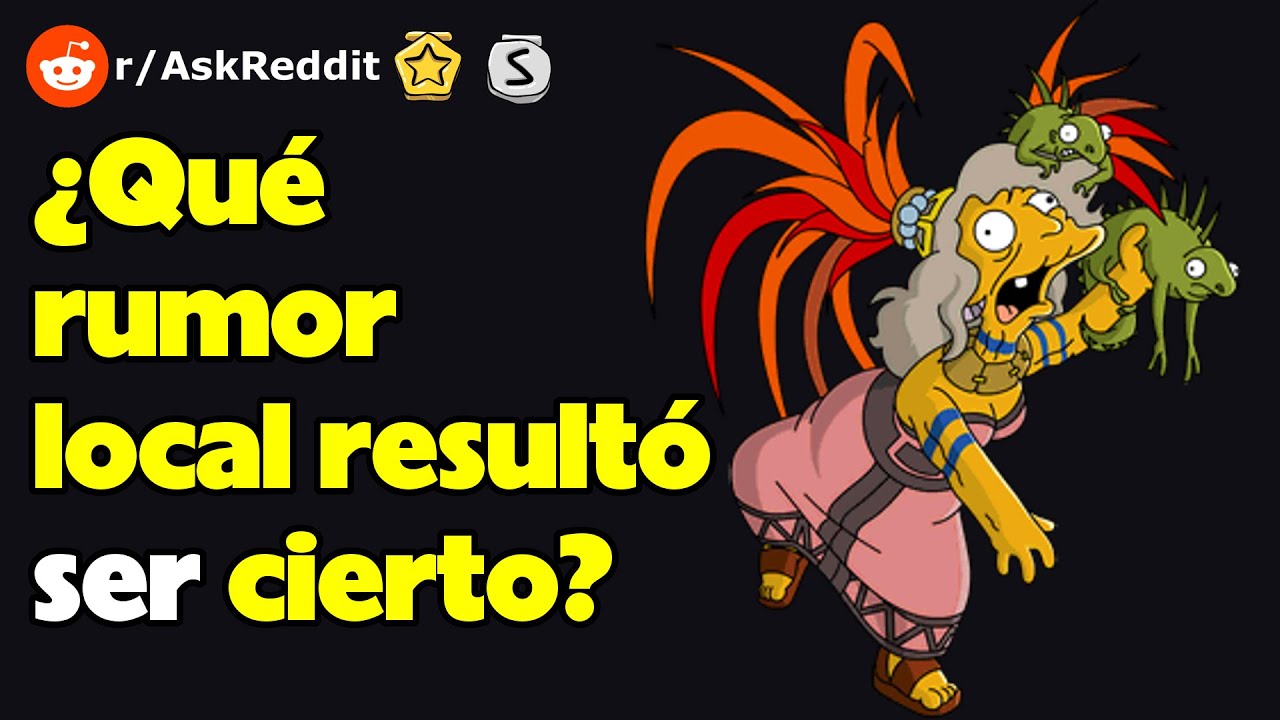 ¿Qué rumor local resultó ser cierto? (r/AskReddit reacción)
