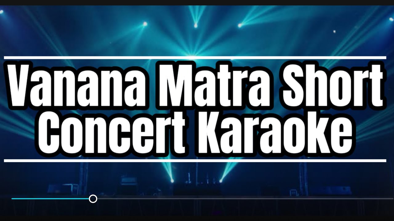 Vanana matra karaoke with lyrics. (Concert short version)