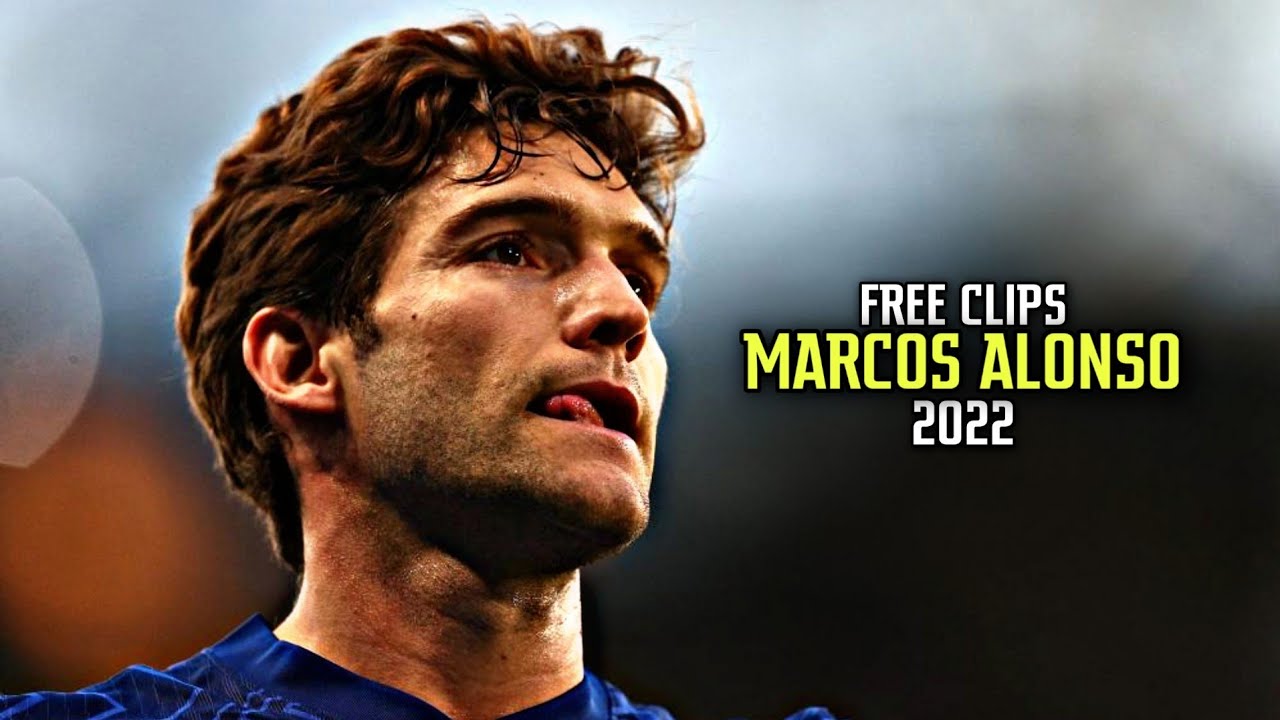 Marcos Alonso 2022 ● FREE CLIPS / NO WATERMARK ● FREE TO USE ● HD 1080
